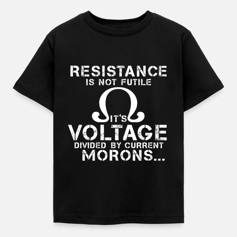 Resistance electrical engineering saying - Kids' T-Shirt - black