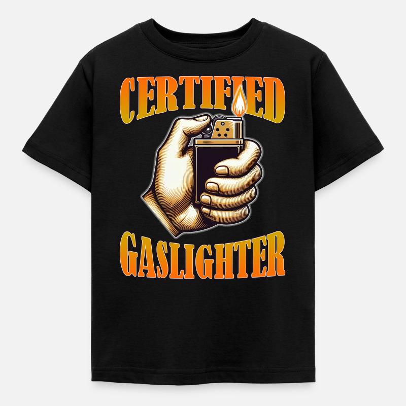 Certified Gaslighter Funny Sarcasm Oddly Specific - Kids' T-Shirt - black
