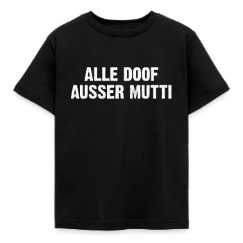 Alle Doof Ausser Mutti - Kinder T-Shirt - Schwarz - Vorne - AI Model Kid Female (0cm)