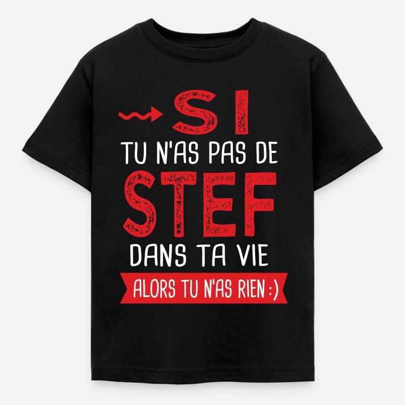 stef dans ta vie Humour Stéphane Stéphanie Stéphan - T-shirt Enfant - noir