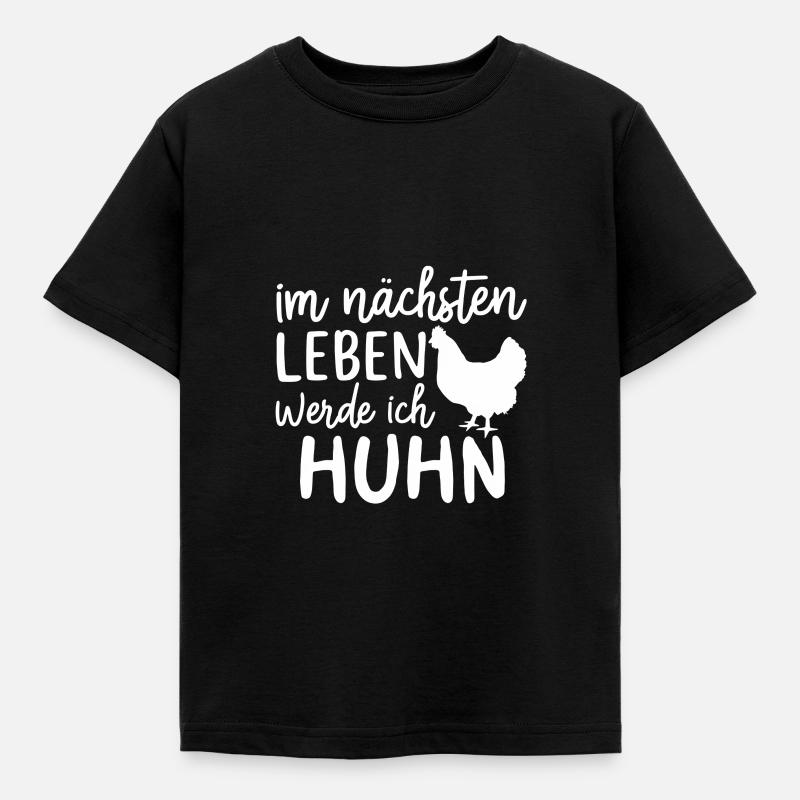 Im Nächsten Leben Werde Ich Huhn - Kinder T-Shirt - Schwarz