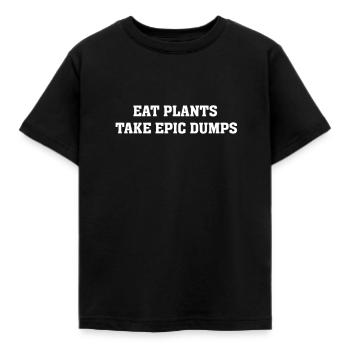 Eat Plants Nehmen Sie epische Dumps - Kinder T-Shirt - Schwarz - Vorne - AI Model Kid Female (0cm)