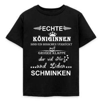 Spruch Schminken Königinnen - Kinder T-Shirt - Schwarz - Vorne - AI Model Kid Female (0cm)