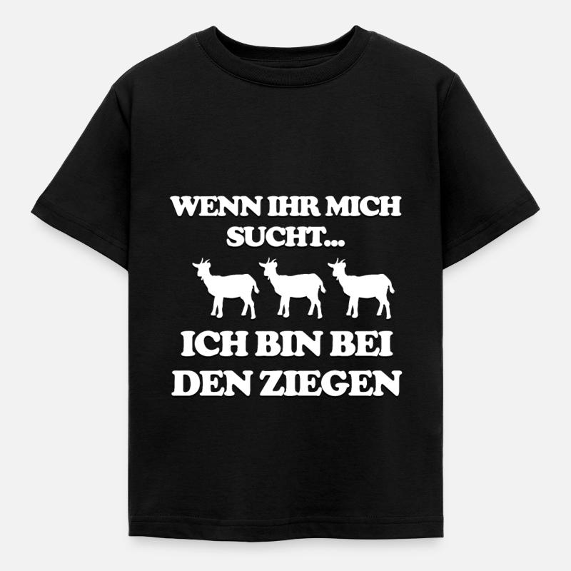 Wenn ihr mich sucht ich bin bei den Ziegen - Kinder T-Shirt - Schwarz