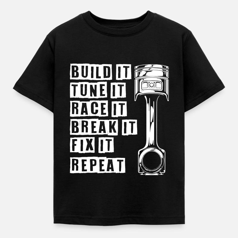 Build It Tune It Race It Break It Fix It Repeat - T-shirt Enfant - noir