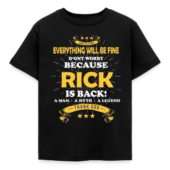 Everything will be fine Rick Is back - Kids' T-Shirt - black - Front - AI Model Kid Female (0cm)