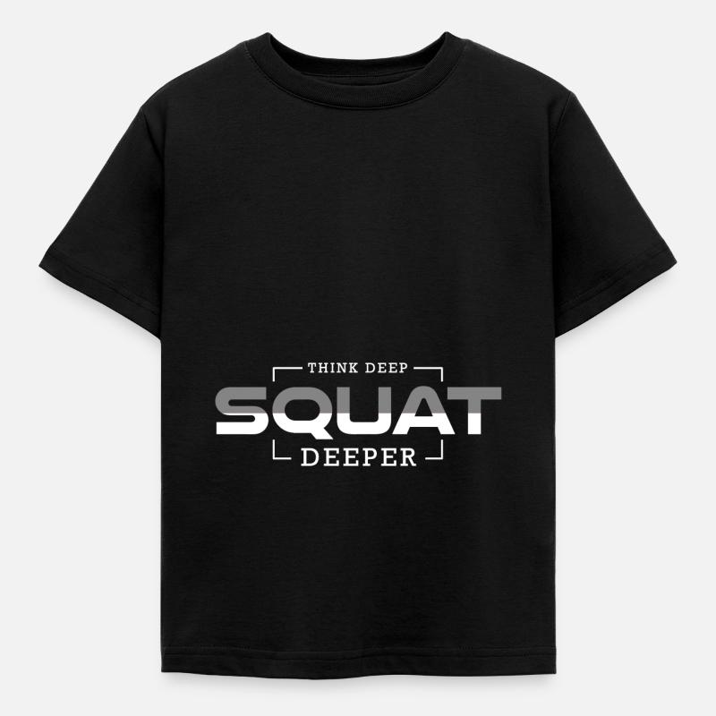 Think Deep Squat Deeper - Premium Design - T-shirt Enfant - noir