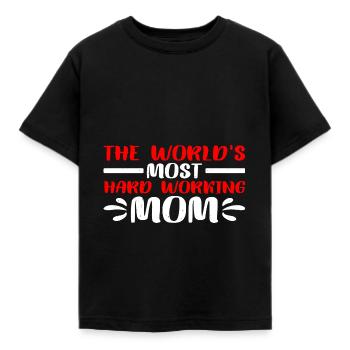 The World's Most Hard Working Mom 3 - Kinder T-Shirt - Schwarz - Vorne - AI Model Kid Female (0cm)