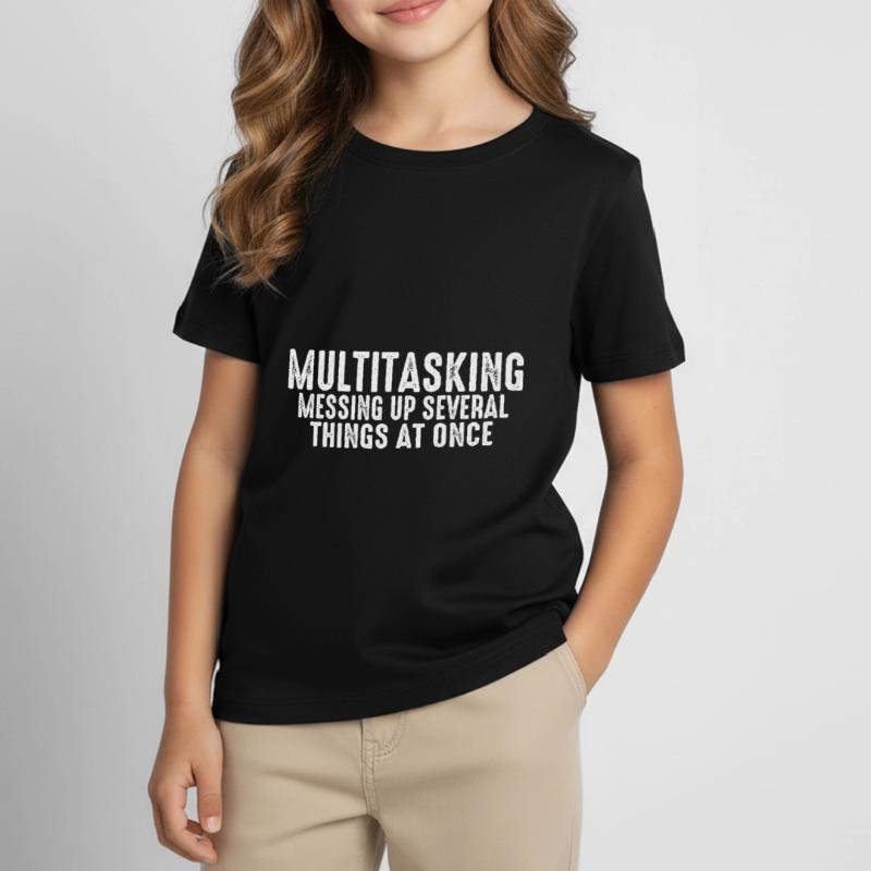 Multitasking, Messing Up Several Things At Once 3 Kinder T-Shirt