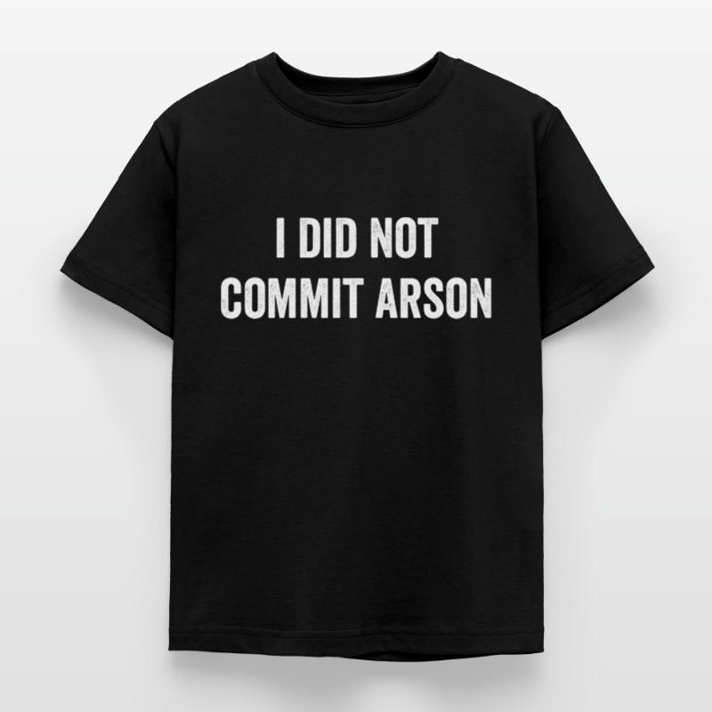 I Did Not Commit Arson Kids' T-Shirt