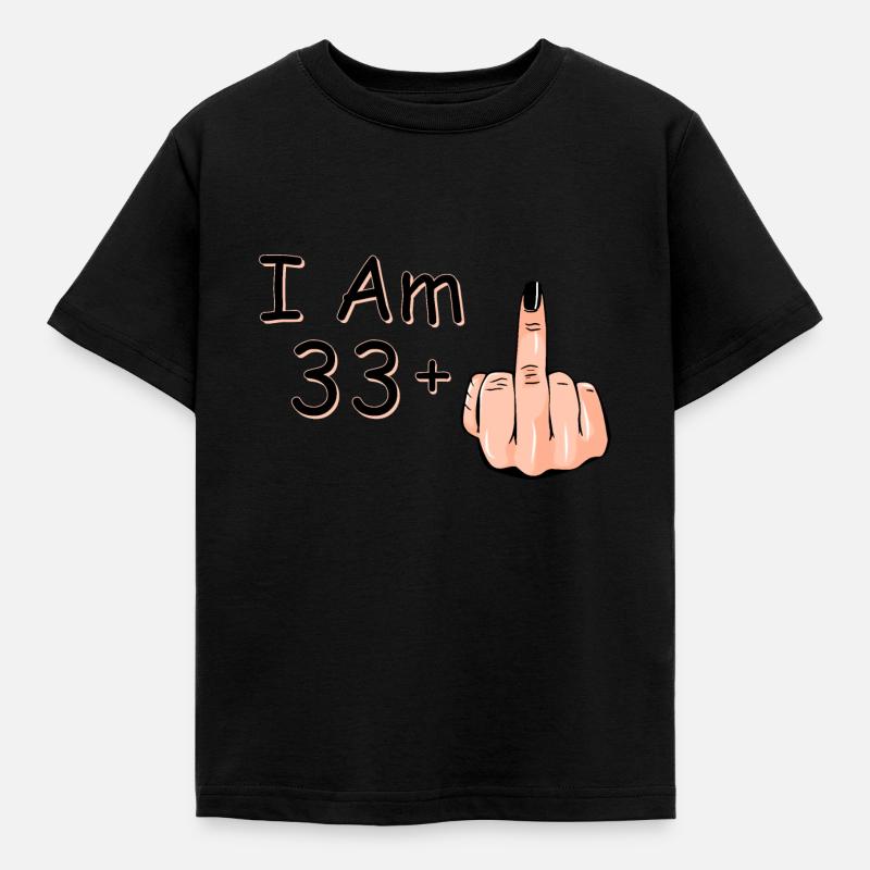 Ich bin 33 + 1 Mittelfinger Hemd Ich bin 33 plus, - Kinder T-Shirt - Schwarz