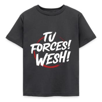 Tu forces! wesh! - T-shirt Enfant - charbon - Devant - AI Model Kid Female (0cm)