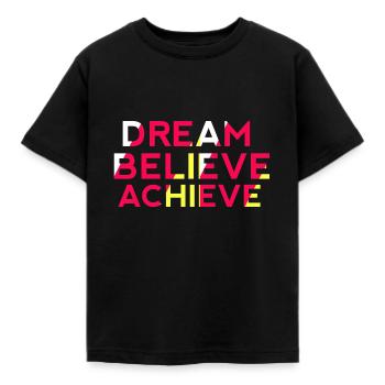 Dream Believe Achieve - Kids' T-Shirt - black - Front - AI Model Kid Female (0cm)