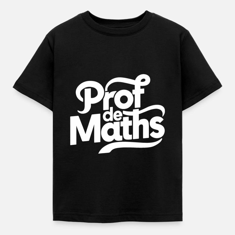 Prof de maths - T-shirt Enfant - noir