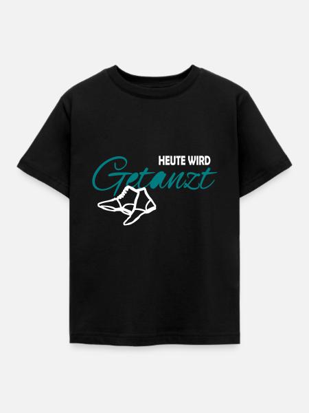 Heute wird getanzt - Kinder T-Shirt - Schwarz