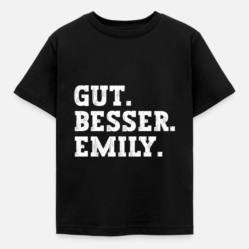 Gut Besser Emily Lustiger Spruch Name Emily - Kinder T-Shirt - Schwarz