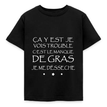 ça y est je vois trouble c'est le manque de gras - T-shirt Enfant - noir - Devant - AI Model Kid Female (0cm)