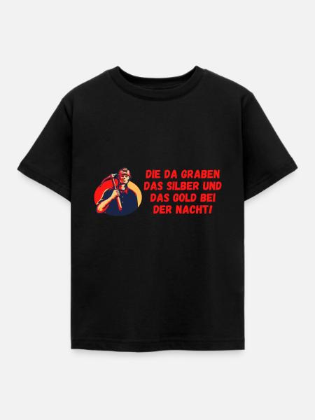 Die da graben das Silber und das Gold - Kinder T-Shirt - Schwarz