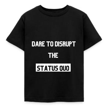 Dare to disrupt the status quo - Kinder T-Shirt - Schwarz - Vorne - AI Model Kid Female (0cm)
