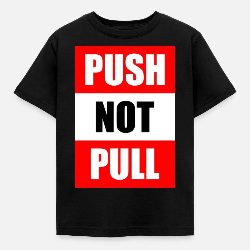Push not pull - Kids' T-Shirt - black