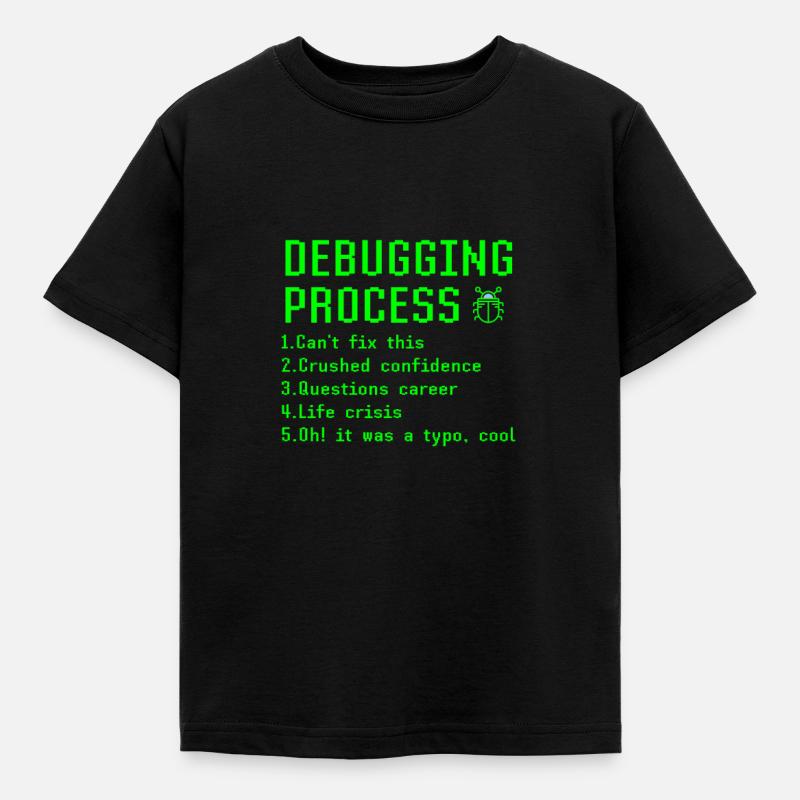 Debugging-Prozess Lustige Programmierer Coder Geschenkidee - Kinder T-Shirt - Schwarz