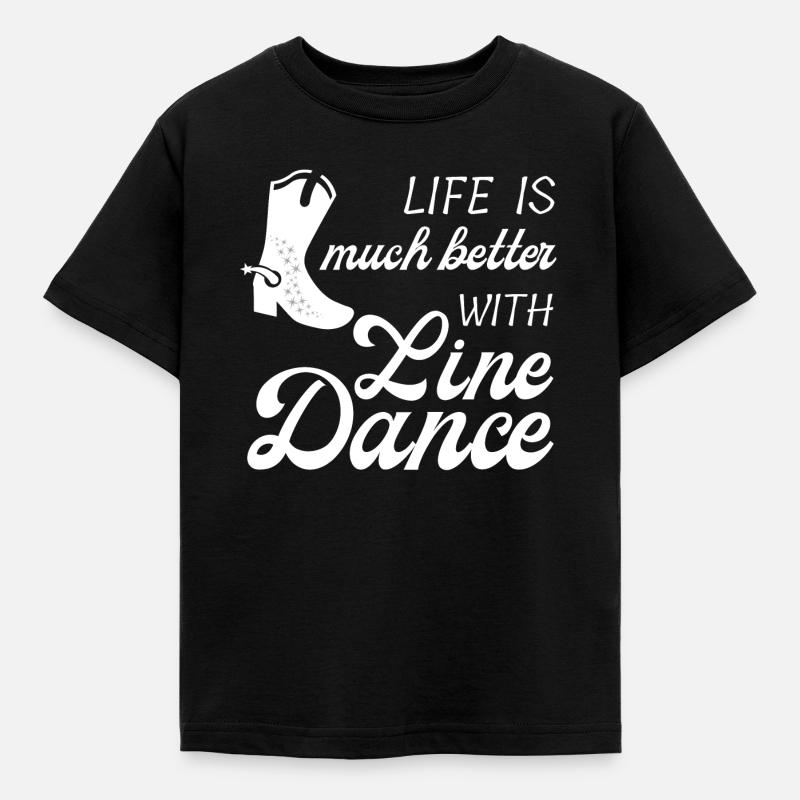 Geschenkidee: Live is much better with Line Dance - Kinder T-Shirt - Schwarz
