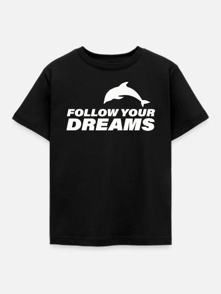 FOLLOW YOUR DREAMS - Kinder T-Shirt - Schwarz