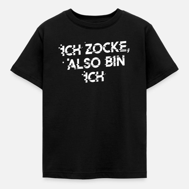 ICH ZOCKE ALSO BIN ICH! Lustiges Statement - Kinder T-Shirt - Schwarz