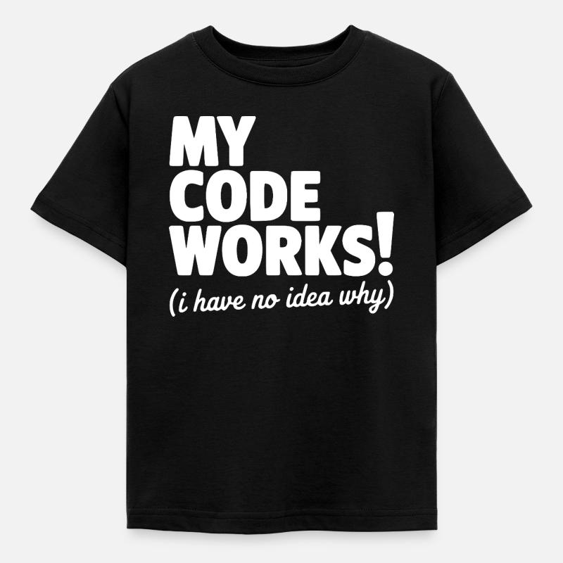 Mon code fonctionne ! (Je ne sais pas pourquoi) - T-shirt Enfant - noir