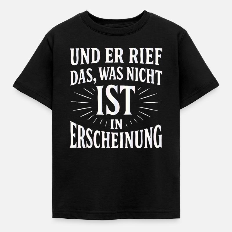And he called forth that which is not - Kids' T-Shirt - black
