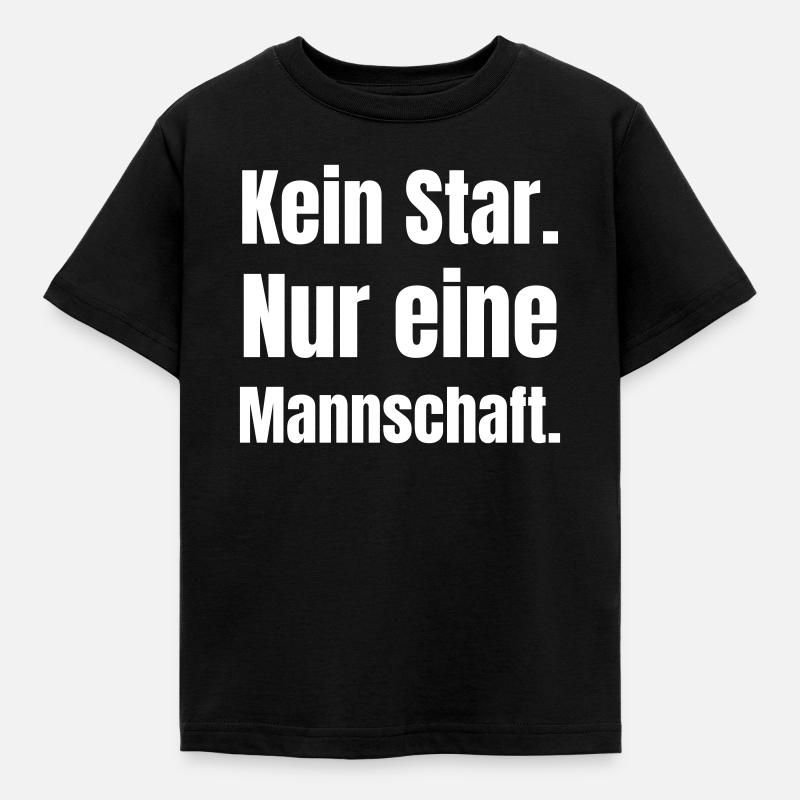 Kein Star, Nur eine Mannschaft, - Kinder T-Shirt - Schwarz