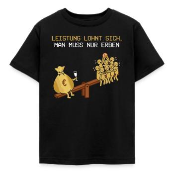 Leistung Lohnt Sich, Man Muss Erben - Kinder T-Shirt - Schwarz - Vorne - AI Model Kid Female (0cm)