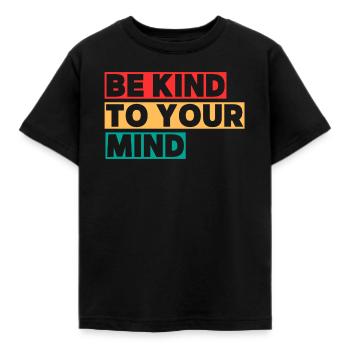 Be Kind To Your Mind - Kids' T-Shirt - black - Front - AI Model Kid Female (0cm)