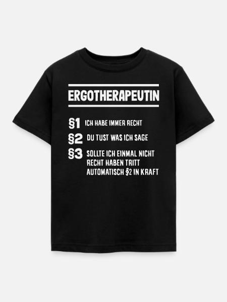 Ergotherapeutin Immer Recht - Kinder T-Shirt - Schwarz