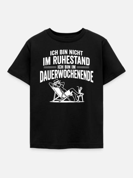 Ich Bin Nicht Im Ruhestand Dauerwochenende - Kinder T-Shirt - Schwarz