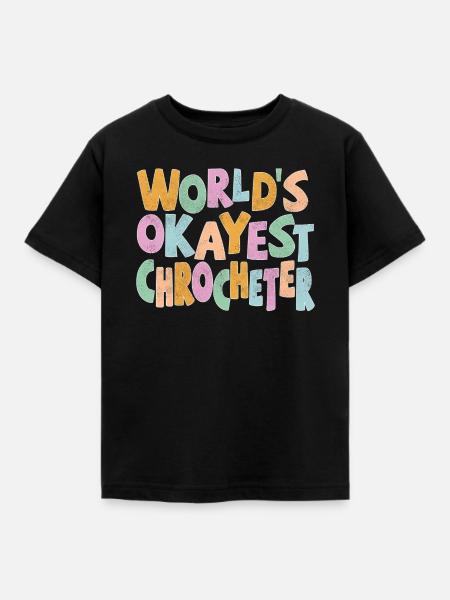 Worlds okayest Crocheter - Kinder T-Shirt - Schwarz