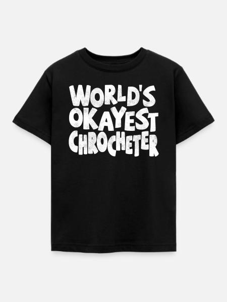Worlds okayest Crocheter - Kinder T-Shirt - Schwarz