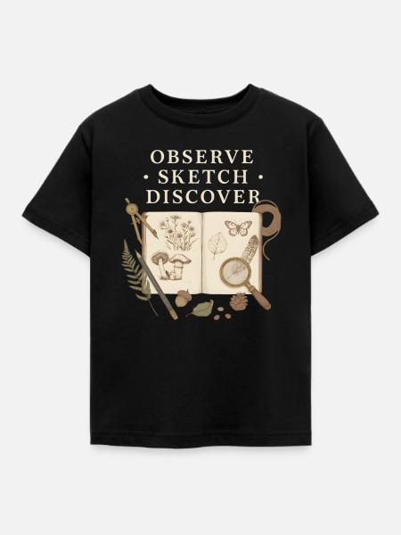 Observe Sketch Discover Naturjournal - Kinder T-Shirt - Schwarz