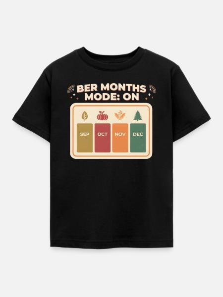 Ber Months Mode On Herbstzeit - Kinder T-Shirt - Schwarz