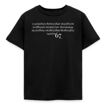 67 in Pi - Sixty Seven Number 67 Meme Pi Day Six S - Kinder T-Shirt - Schwarz - Vorne - AI Model Kid Female (0cm)