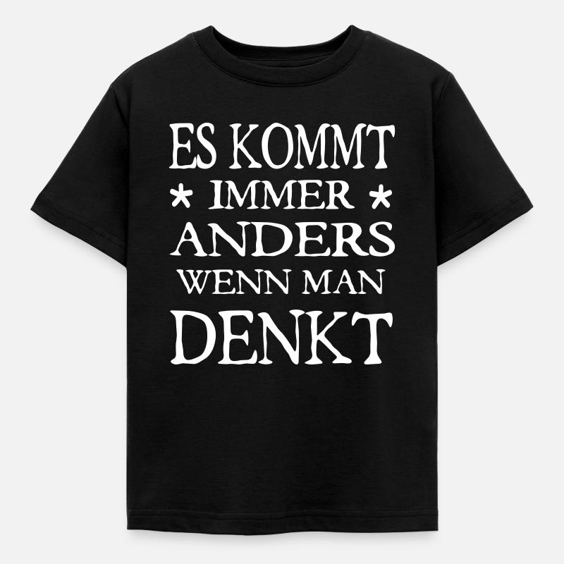 es kommt immer anders - Kinder T-Shirt - Schwarz