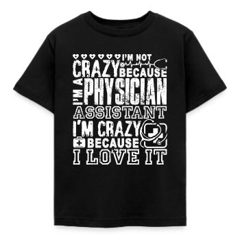 Physician Assistant Crazy Physician Assistant - Kids' T-Shirt - black - Front - AI Model Kid Female (0cm)