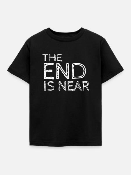 THE END IS NEAR - Kinder T-Shirt - Schwarz