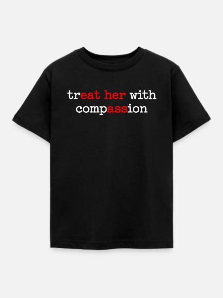 Behandle Sie mit Mitgefühl – Weibliche Empathie - Kinder T-Shirt - Schwarz