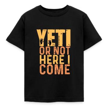 Yeti Or Not Here I Come - Yetidesign - Kinder T-Shirt - Schwarz - Vorne - AI Model Kid Female (0cm)