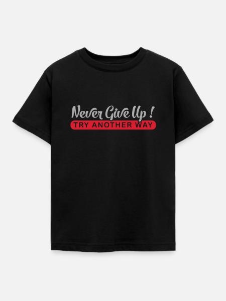 Ne jamais abandonner! Essayez une autre façon - T-shirt Enfant - noir