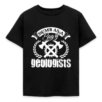 Geologist Dumb As A Bag Of Geologists - Kids' T-Shirt - black - Front - AI Model Kid Female (0cm)