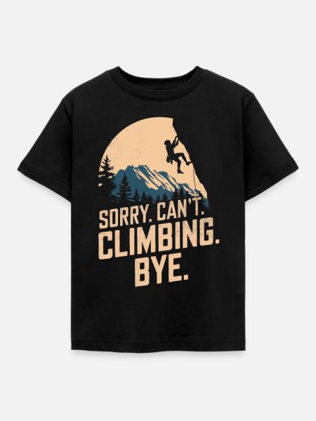 Klettern Freeclimbing felsklettern Spruch - Kinder T-Shirt - Schwarz