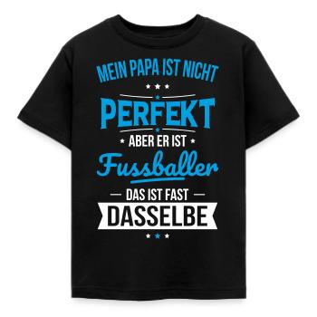 Mein Papa ist nicht perfekt aber er ist Fussballer - Kinder T-Shirt - Schwarz - Vorne - AI Model Kid Female (0cm)