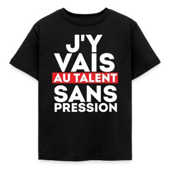 J'Y Vais AU Talent sans Pression - T-shirt Enfant - noir - Devant - AI Model Kid Female (0cm)
